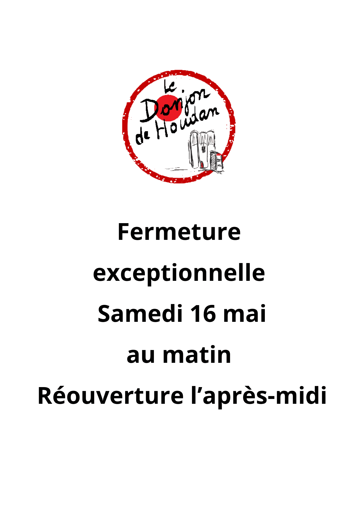 Fermeture exceptionnelle samedi 16 mai au matin