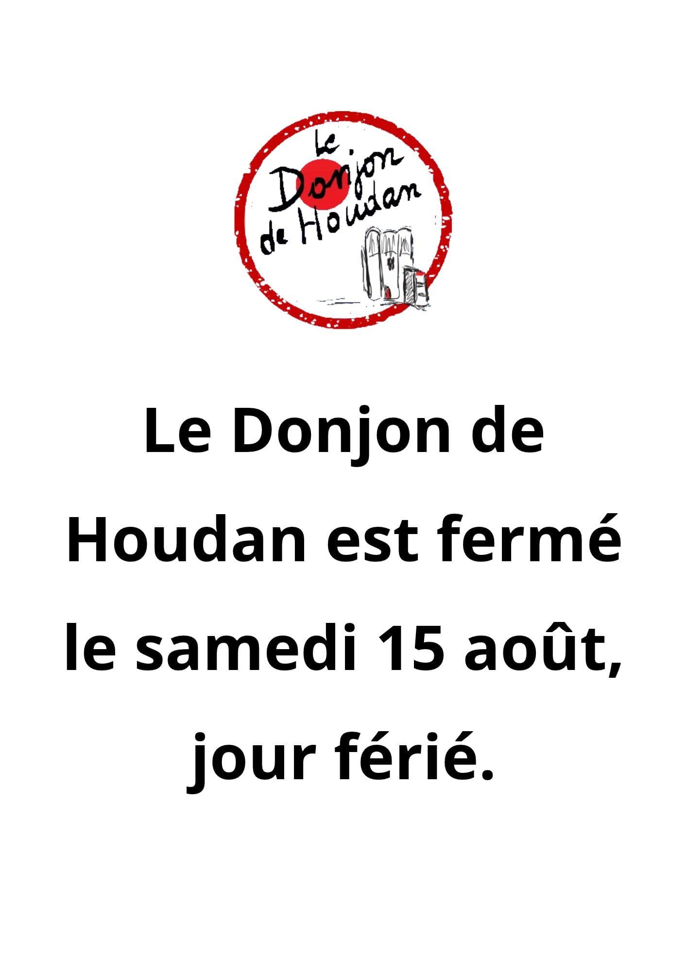 Fermeture du Donjon samedi 15 août, jour férié